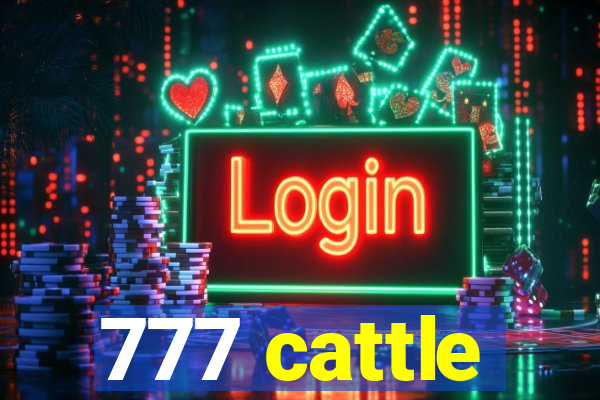 777 cattle